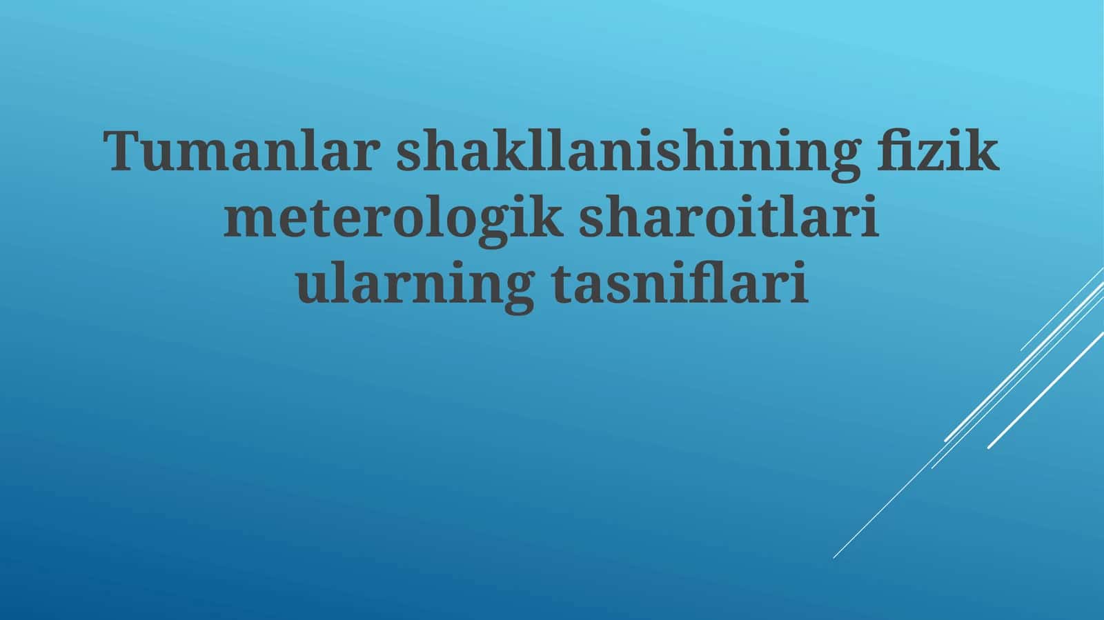 Tumanlarshakllanishiningfizikmeterologiksharoitlariularningtasniflari 1
