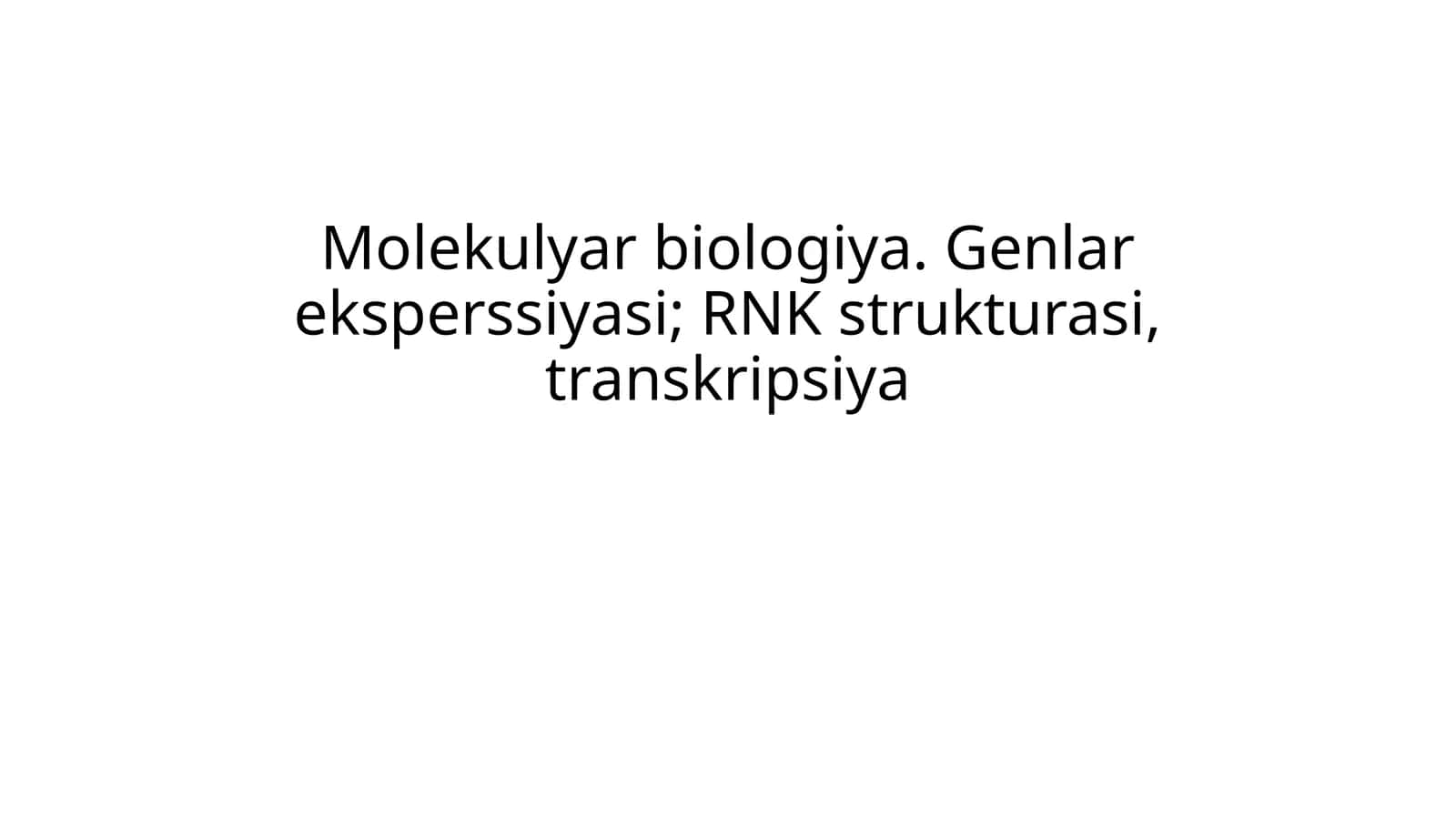 Molekulyar biologiya genlar ekspressiyasi 1