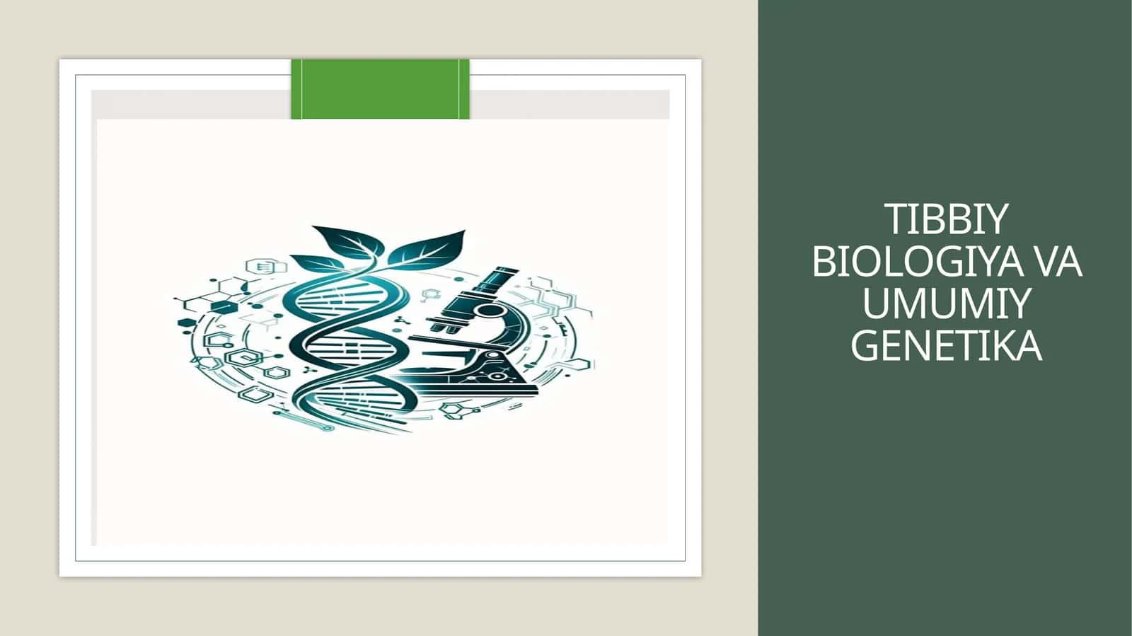 Tibbiy biologiya va umumiy genetika 1