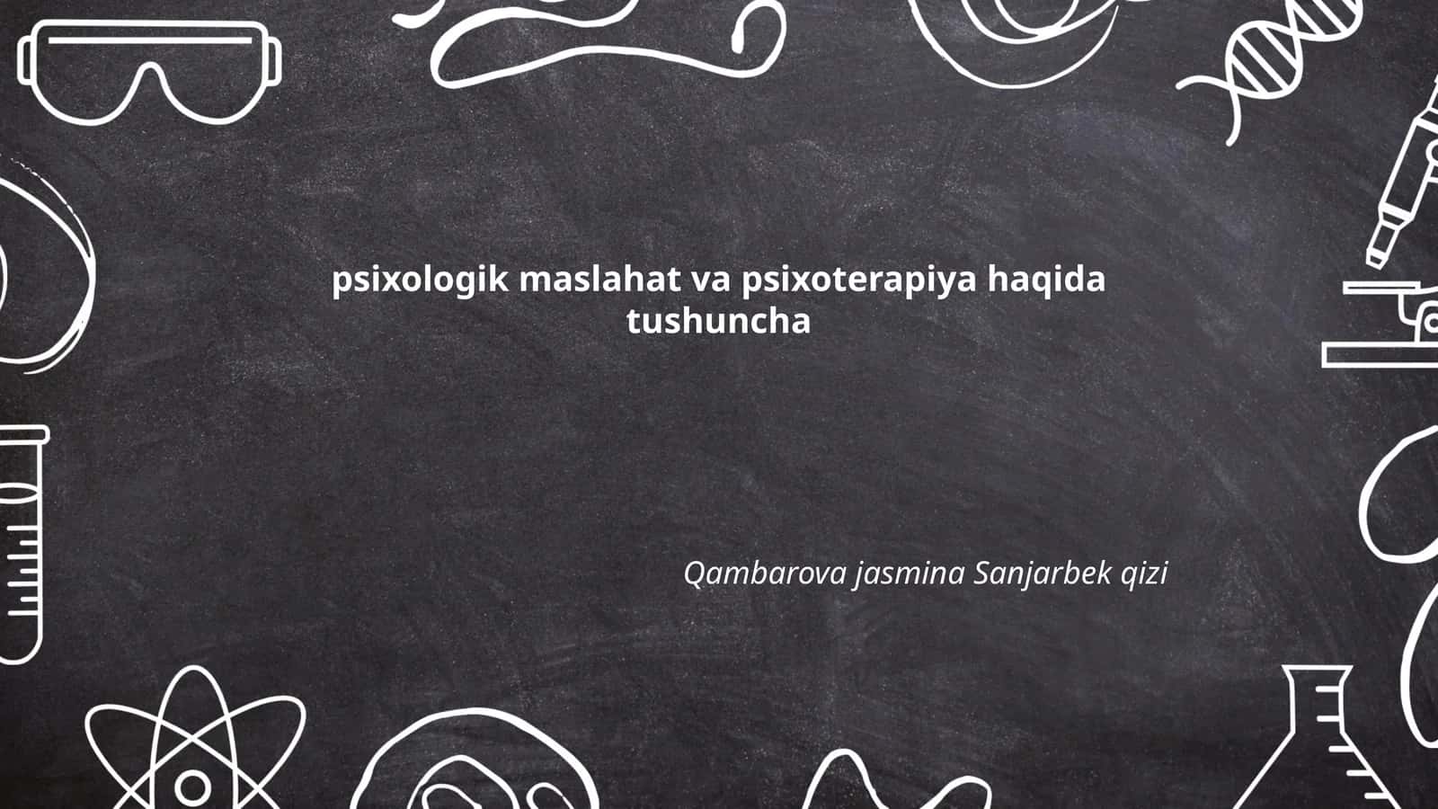Psixologik maslahat va psixoterapiya haqida tushuncha 1