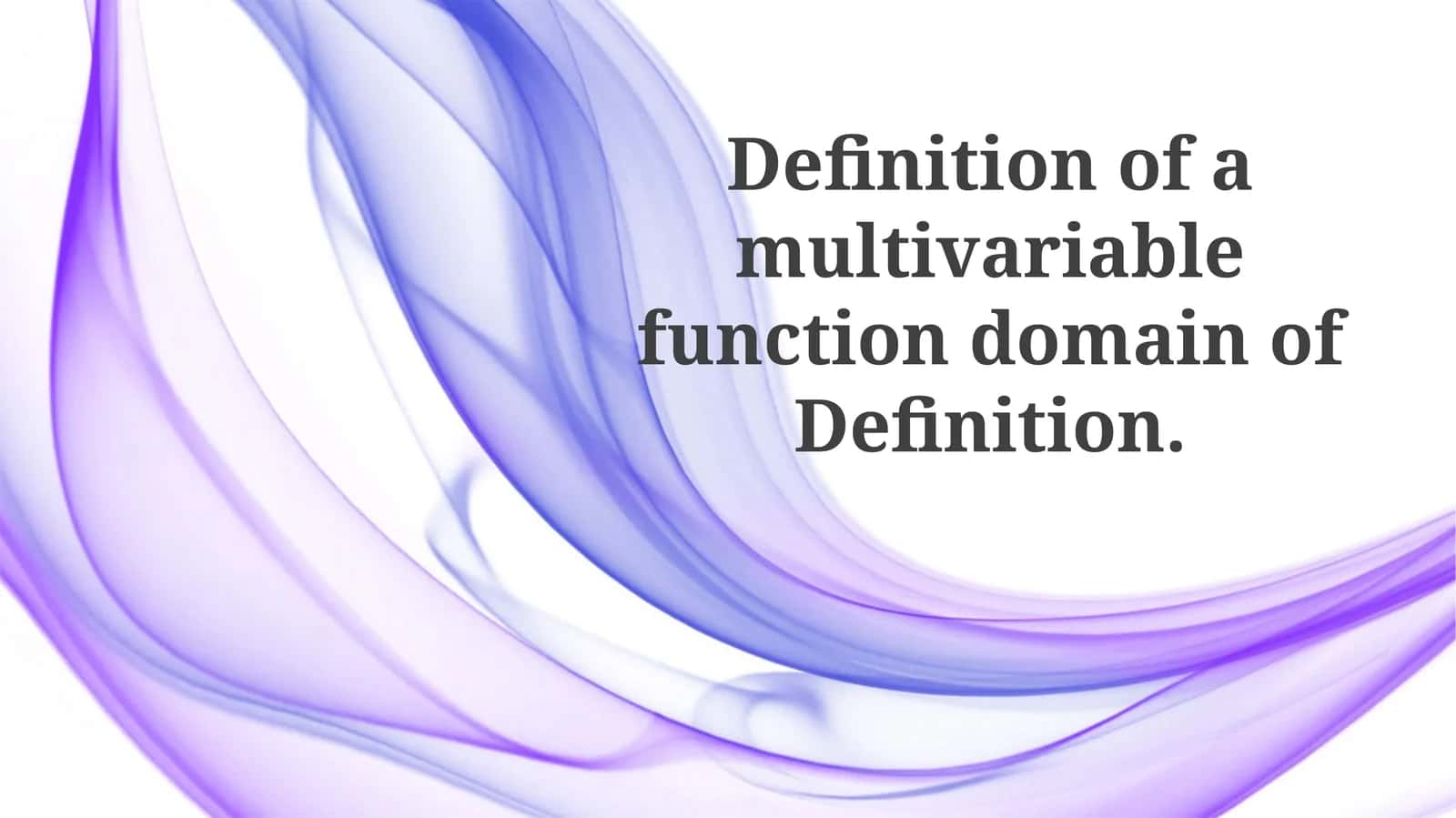 Definition of a multivariable function domain of Definition 1