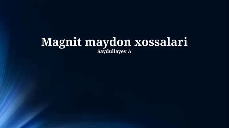 Magnit maydon xossalari 1