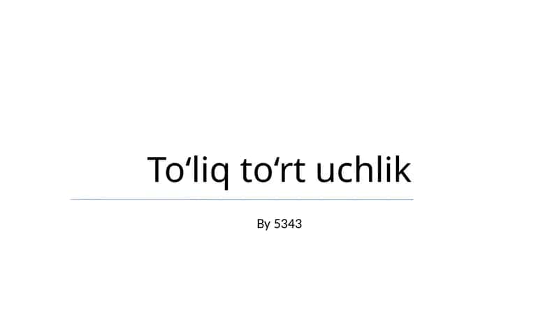 To‘liq to‘rt uchlik 1
