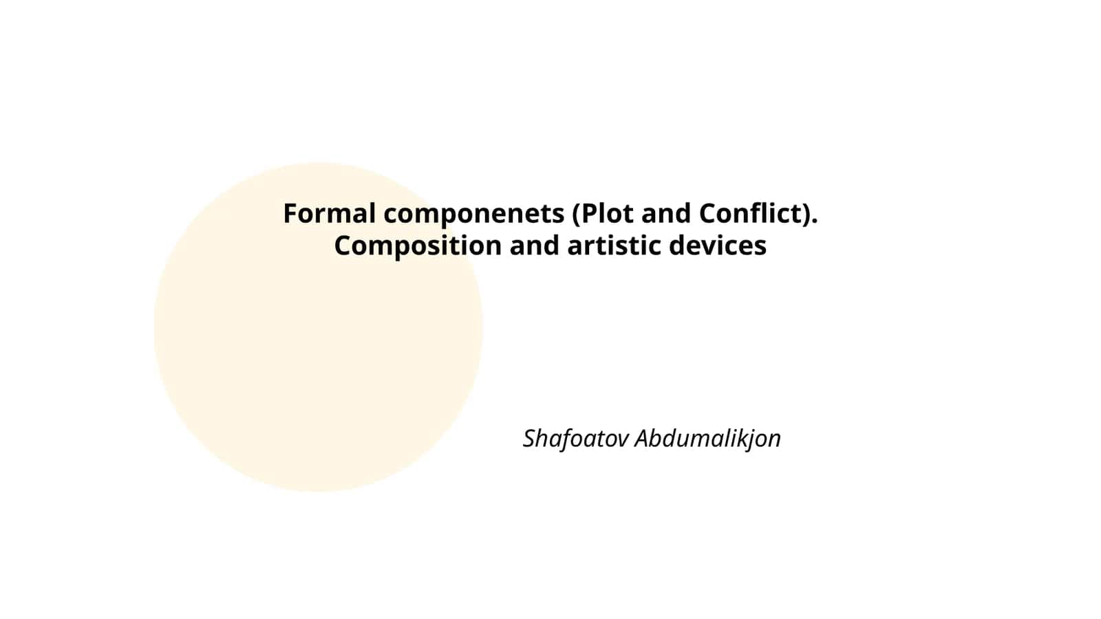 Formal componenets (Plot and Conflict). Composition and artistic devices 1