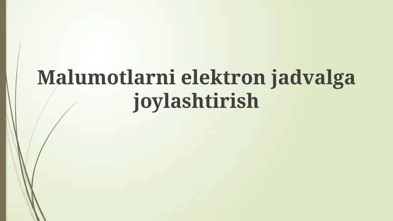 Malumotlarni elektron jadvalga joylashtirish 1