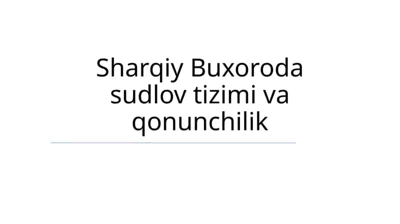 Sharqiy Buxoroda sudlov tizimi va qonunchilik 1