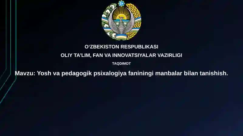 Yosh va pedagogik psixologiya manbalarining imanbalar bilan tanishish