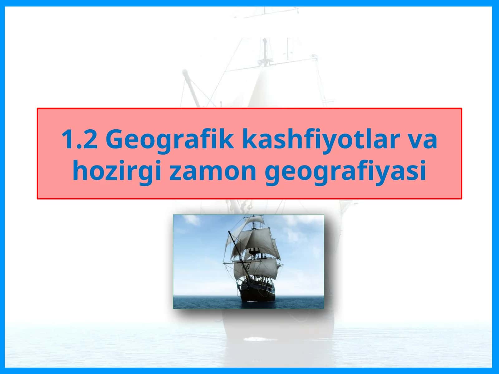 Geografiya kashfiyotlar va hozirgi zamon geografiyasi 1