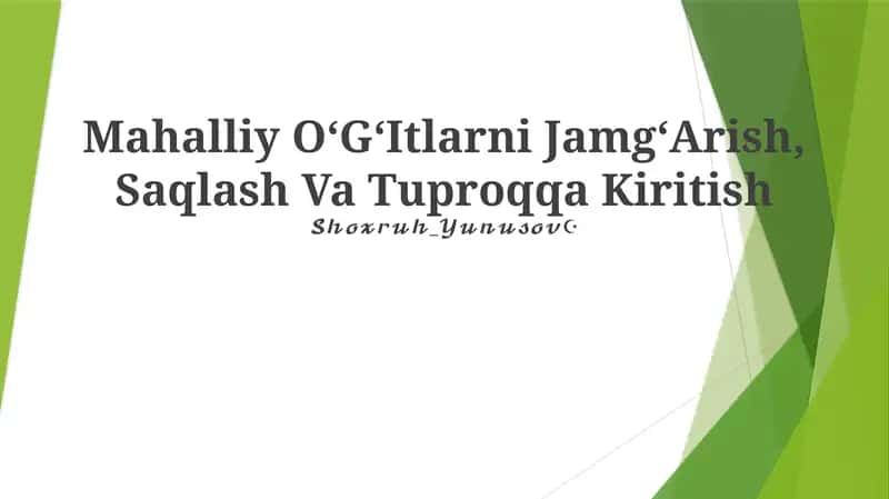 Mahalliy OʻGʻItlarni JamgʻArish, Saqlash Va Tuproqqa Kiritish 1