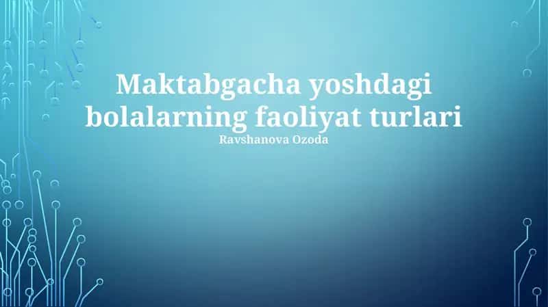 Maktabgacha yoshdagi bolalarning faoliyat turlari 1