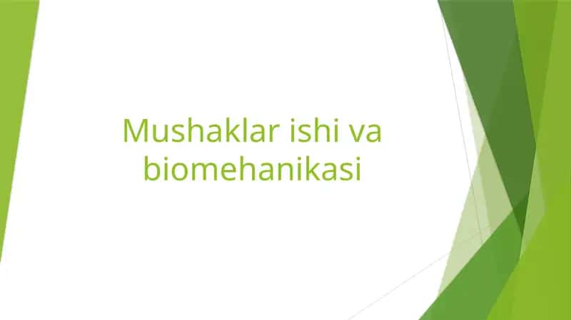 Mushaklar ishi va biomehanikasi 1
