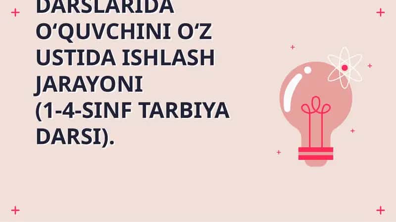 TARBIYA DARSLARIDA O‘QUVCHINI O‘Z USTIDA ISHLASH JARAYONI 1