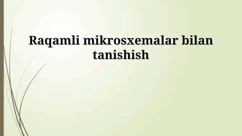 Raqamli mikrosxemalar bilan tanishish 1