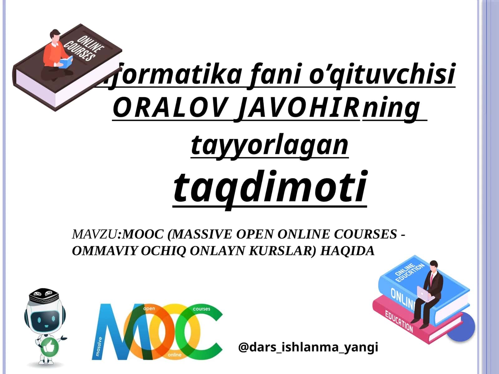 MOOC (MASSIVE OPEN ONLINE COURSES - OMMAVIY OCHIQ ONLAYN KURSLAR) HAQIDA 1