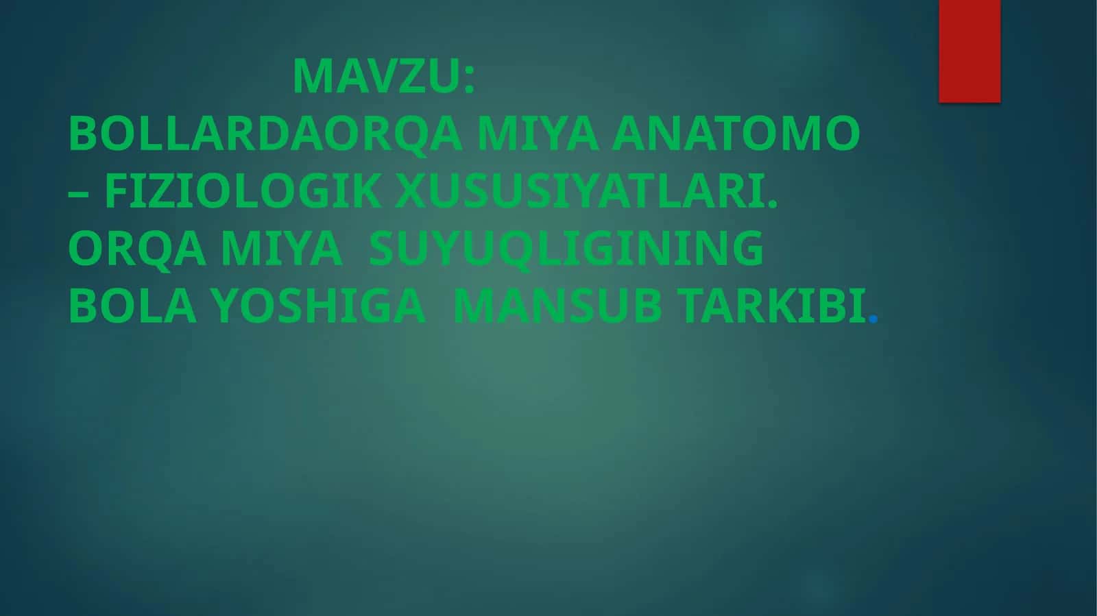 BOLLARDA ORQA MIYA ANATOMO – FIZIOLOGIK XUSUSIYATLARI 1