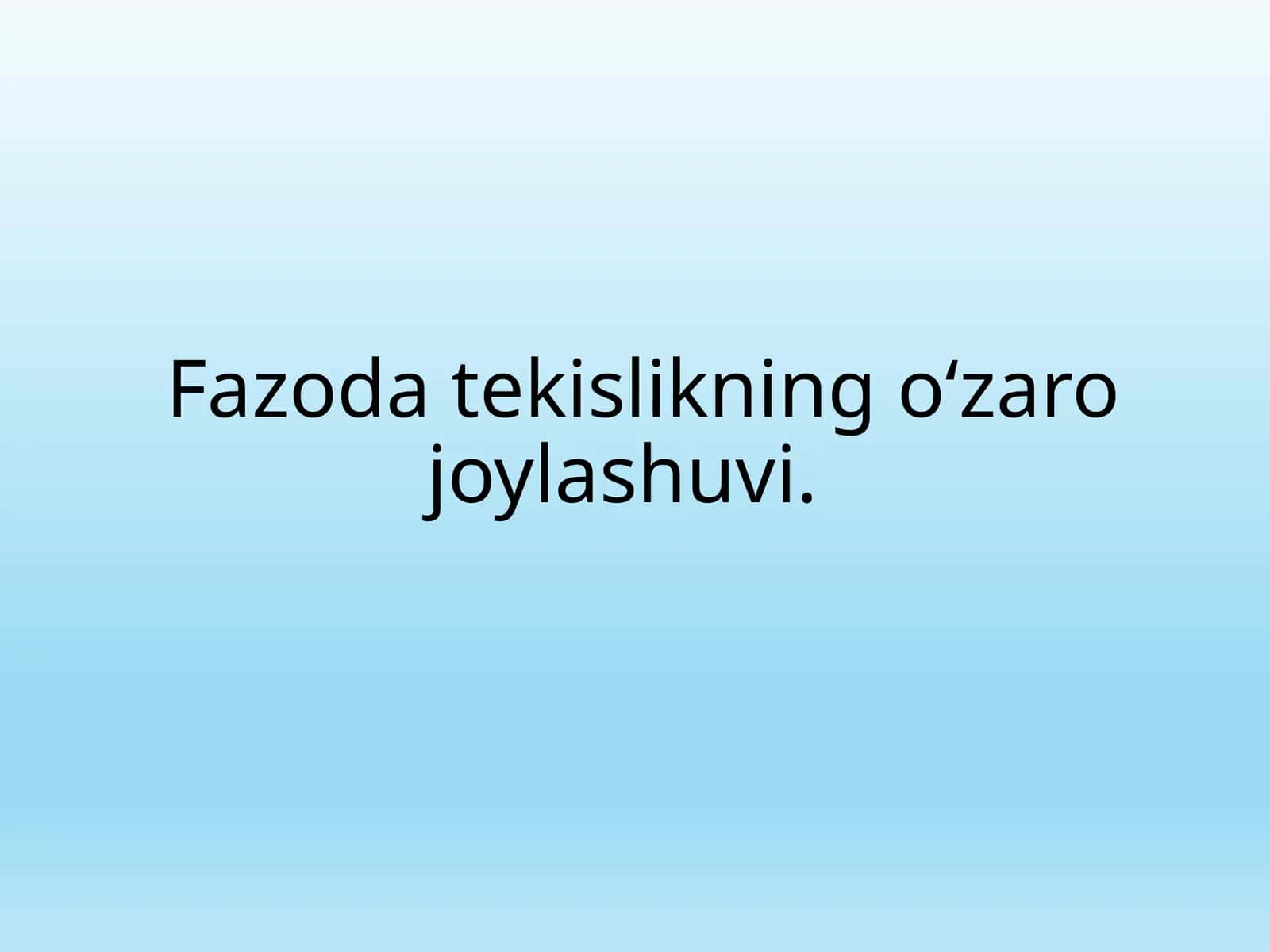 Tekislikning o‘zaro joylashuvi 1