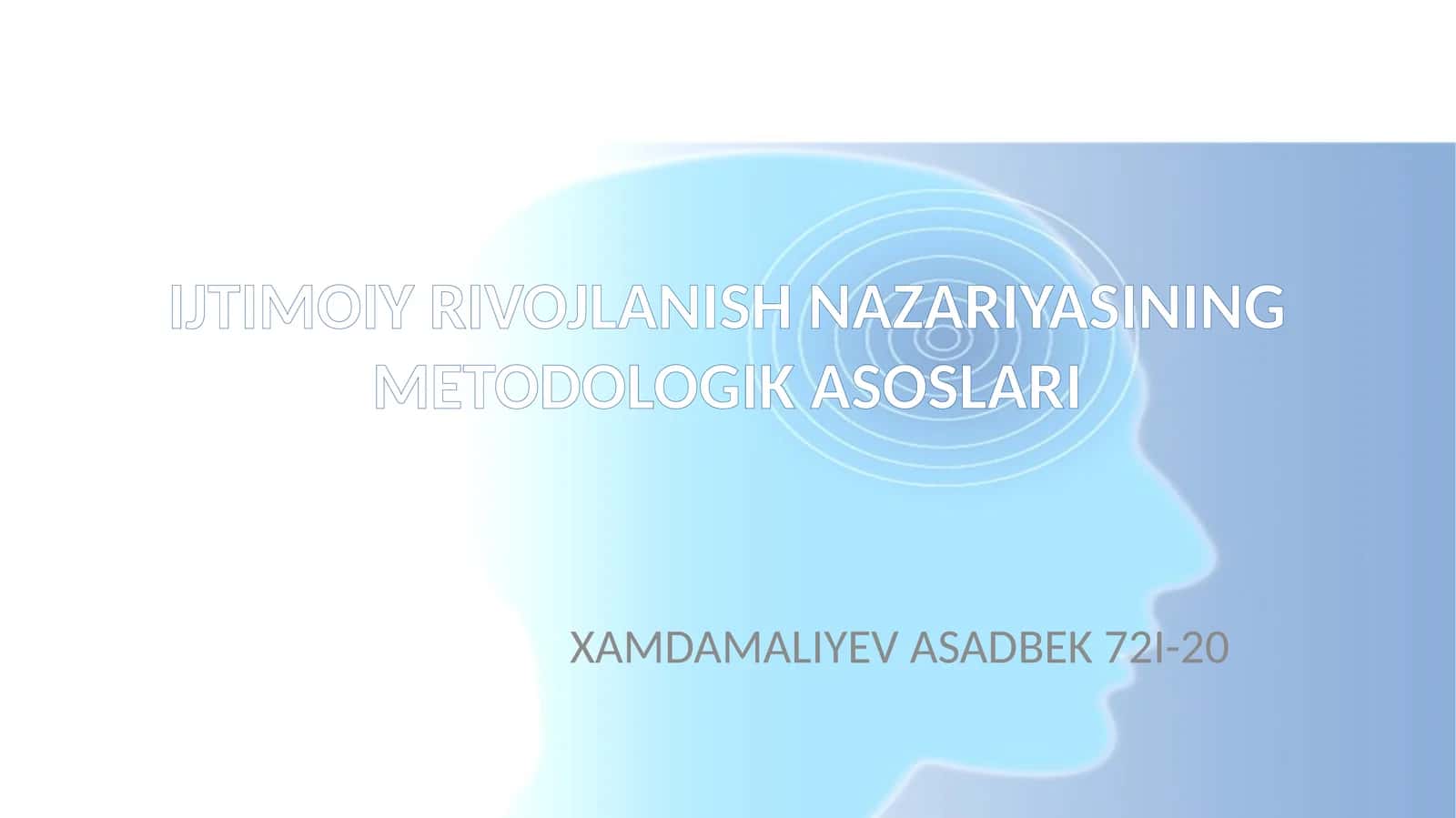 IJTIMOIY RIVOJLANISH NAZARIYASINING METODOLOGIK ASOSLARI 1