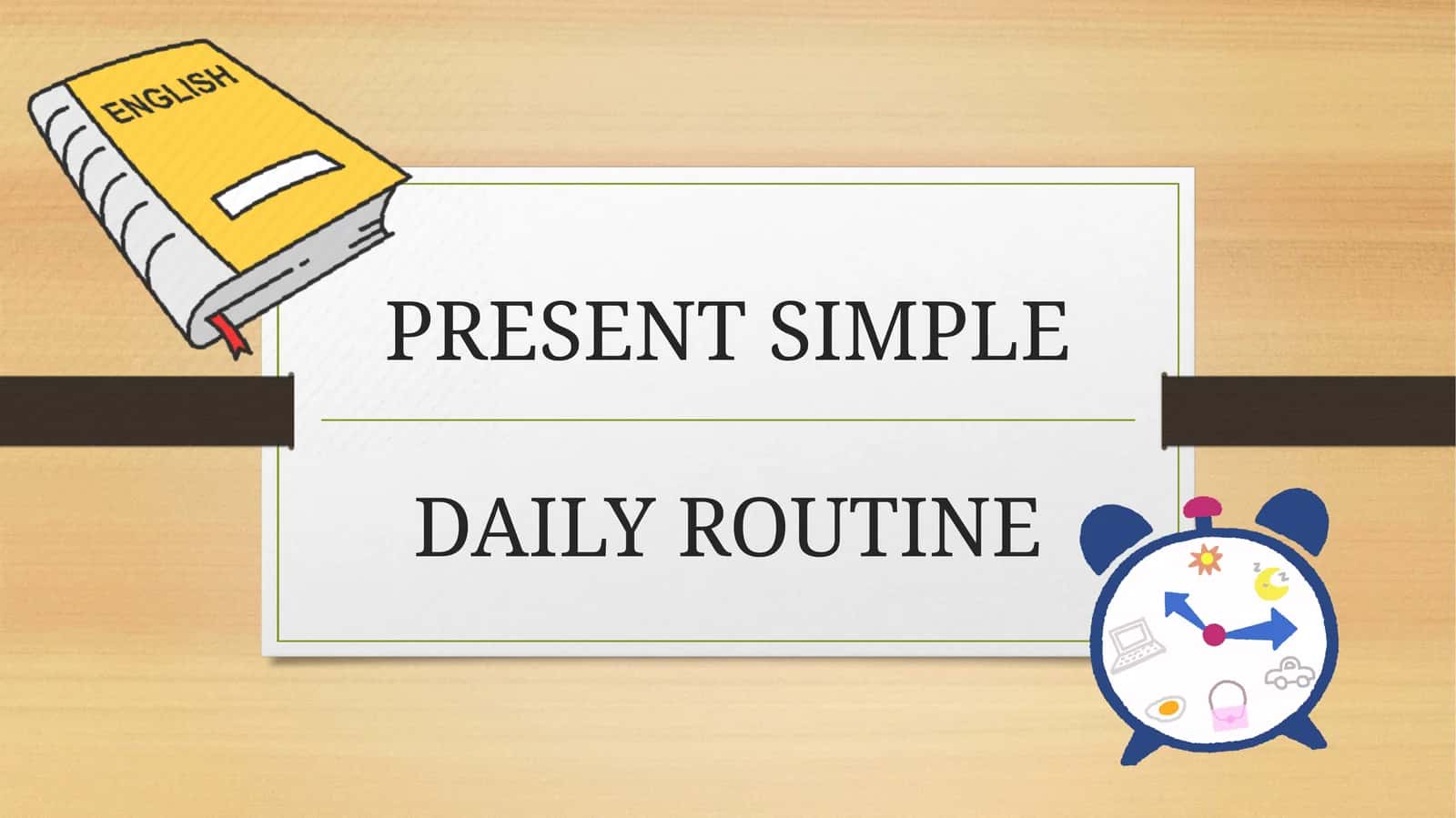 PRESENT SIMPLE DAILY ROUTINE 1
