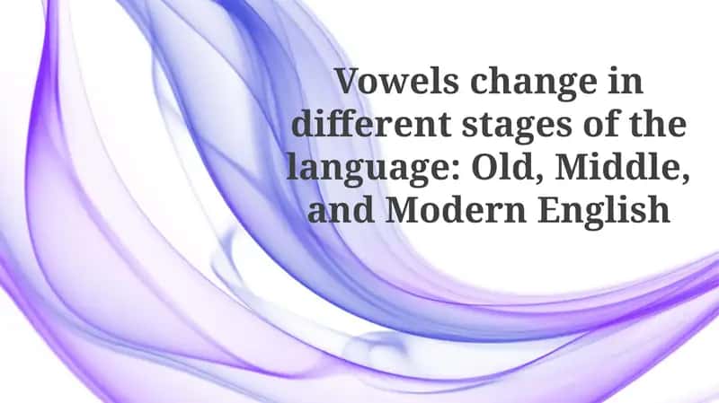 Vowel Evolution: From Old to Middle English 1