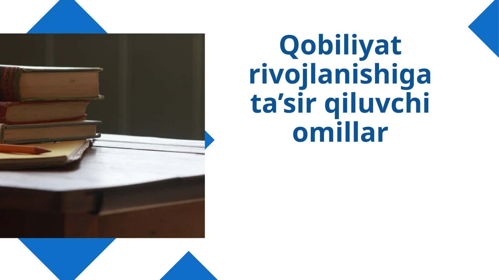Qobiliyat rivojlanishiga ta’sir qiluvchi omillar 1