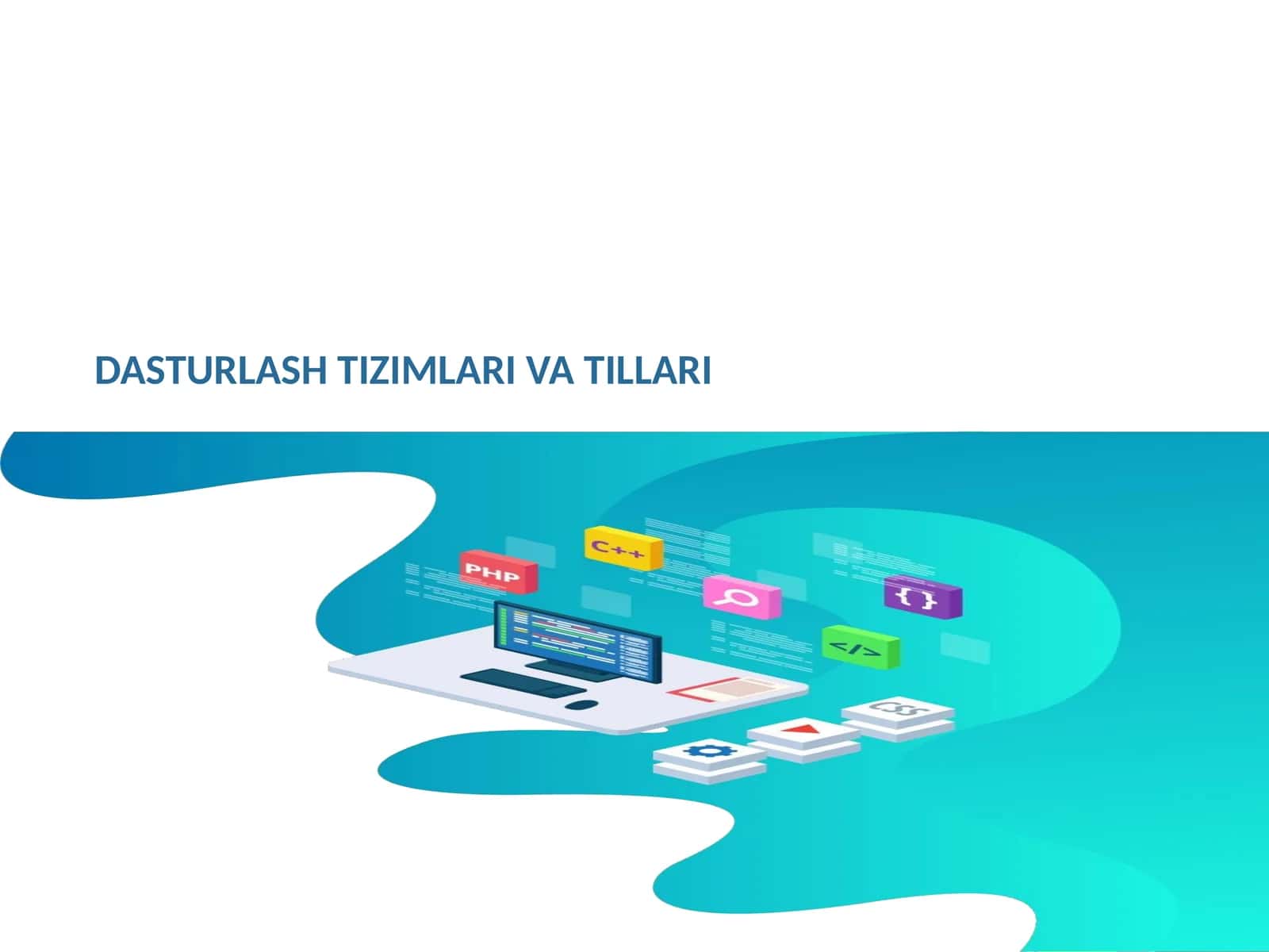 DASTURLASH TIZIMLARI VA TILLARI 1