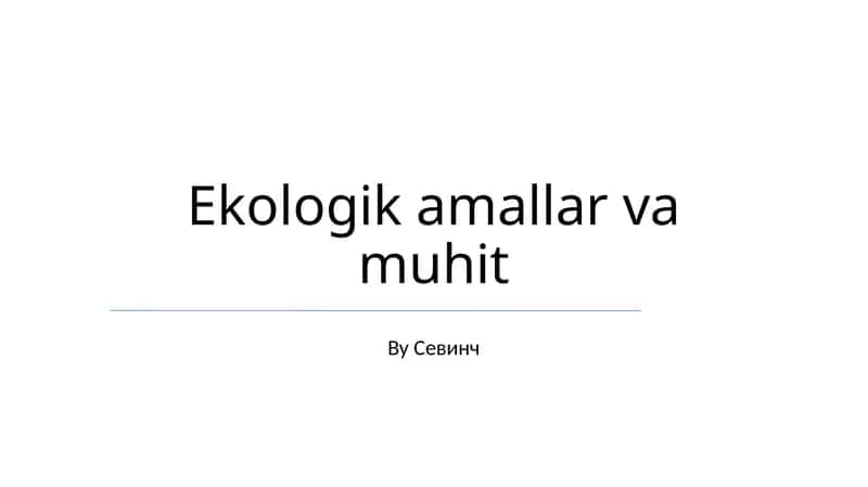 Ekologik amallar va muhit 1