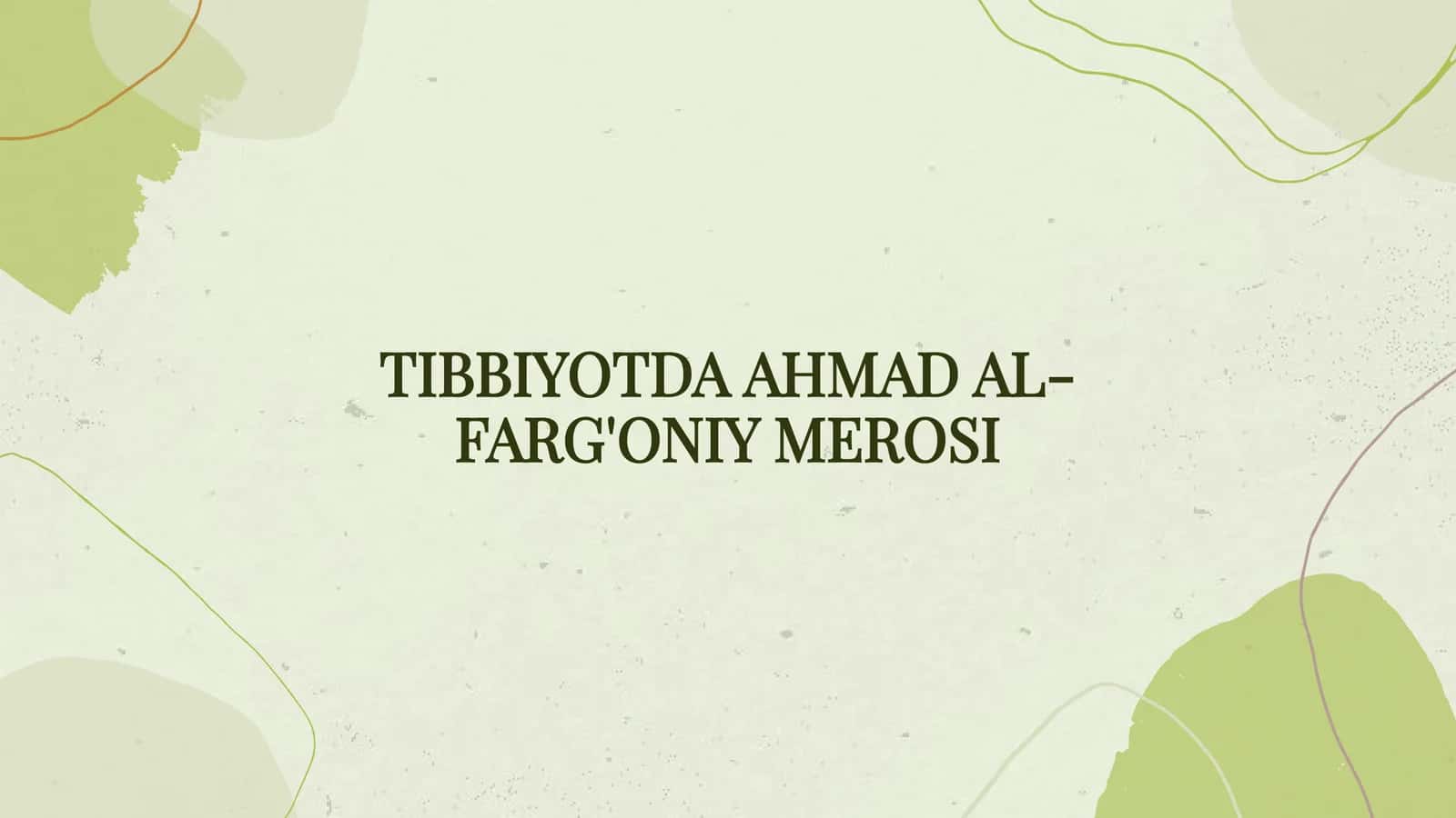 Tibbiyotda Ahmad Al-Fargʼoniy merosi 1