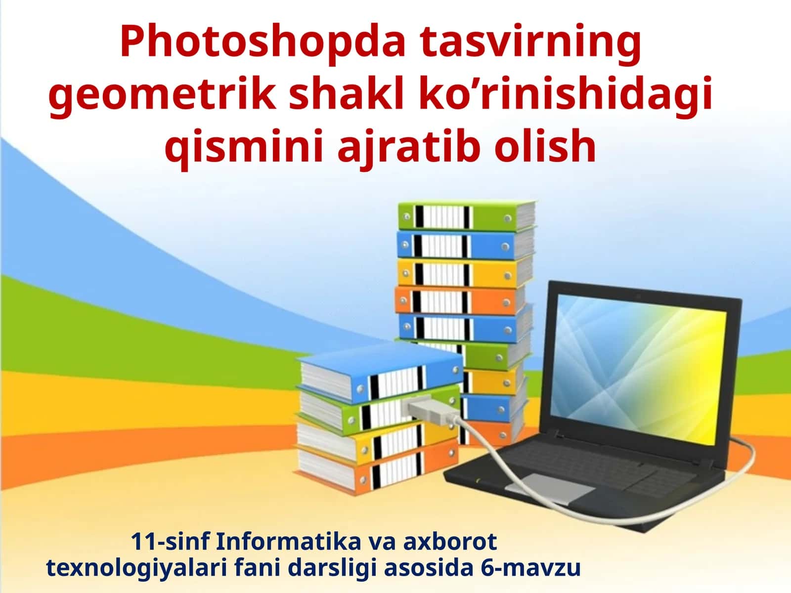 11-sinf Informatika Tasvirning geometrik shakl ko'rinishidagi qismini ajratib olish 1