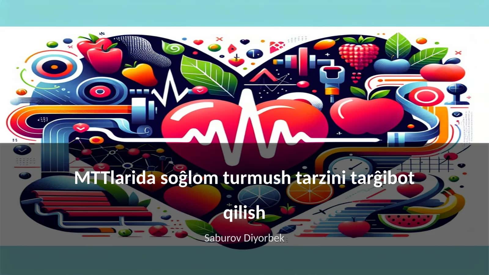 MTTlarda soĝlom turmush tarzini tarĝibot qilish 1