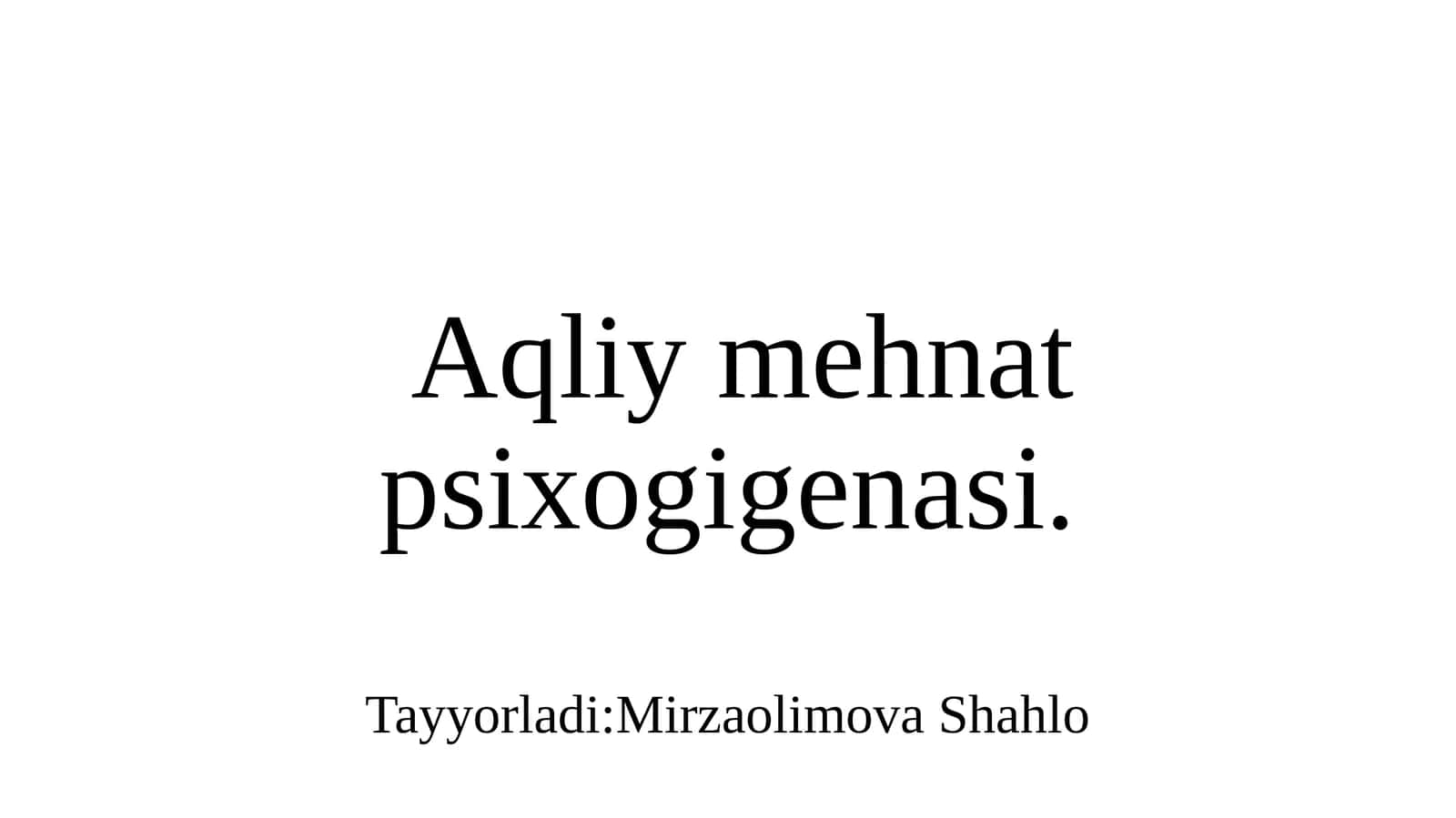 Aqliy mehnat psixogigenasi 1