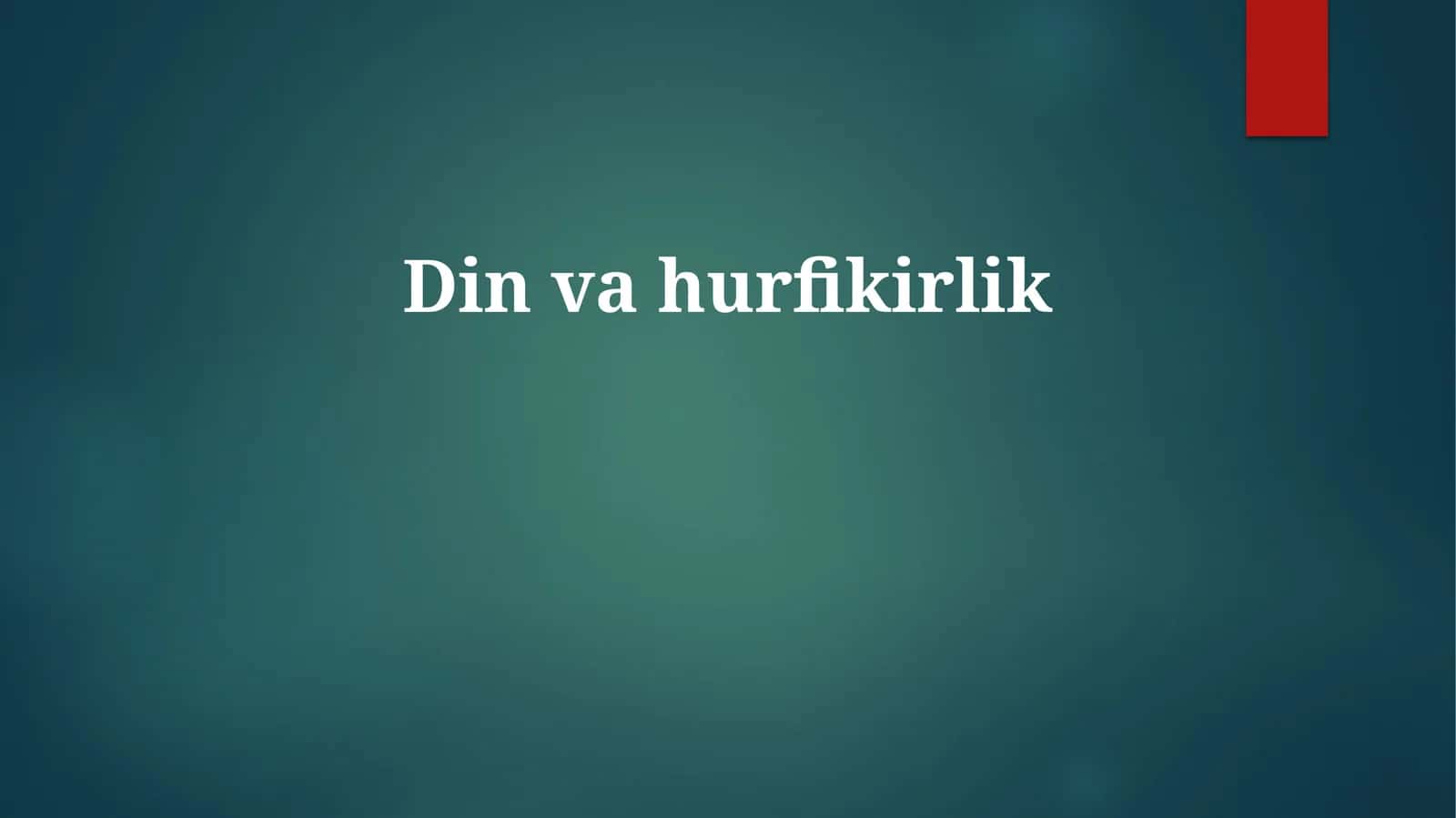 Dinvahurfikirlik 1