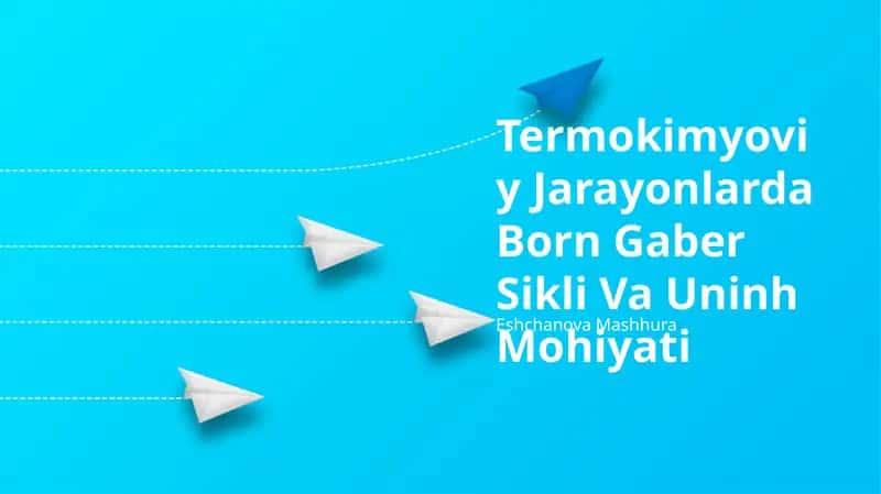 Termokimyoviy Jarayonlarda Born Gaber Sikli Va Uninh Mohiyati 1