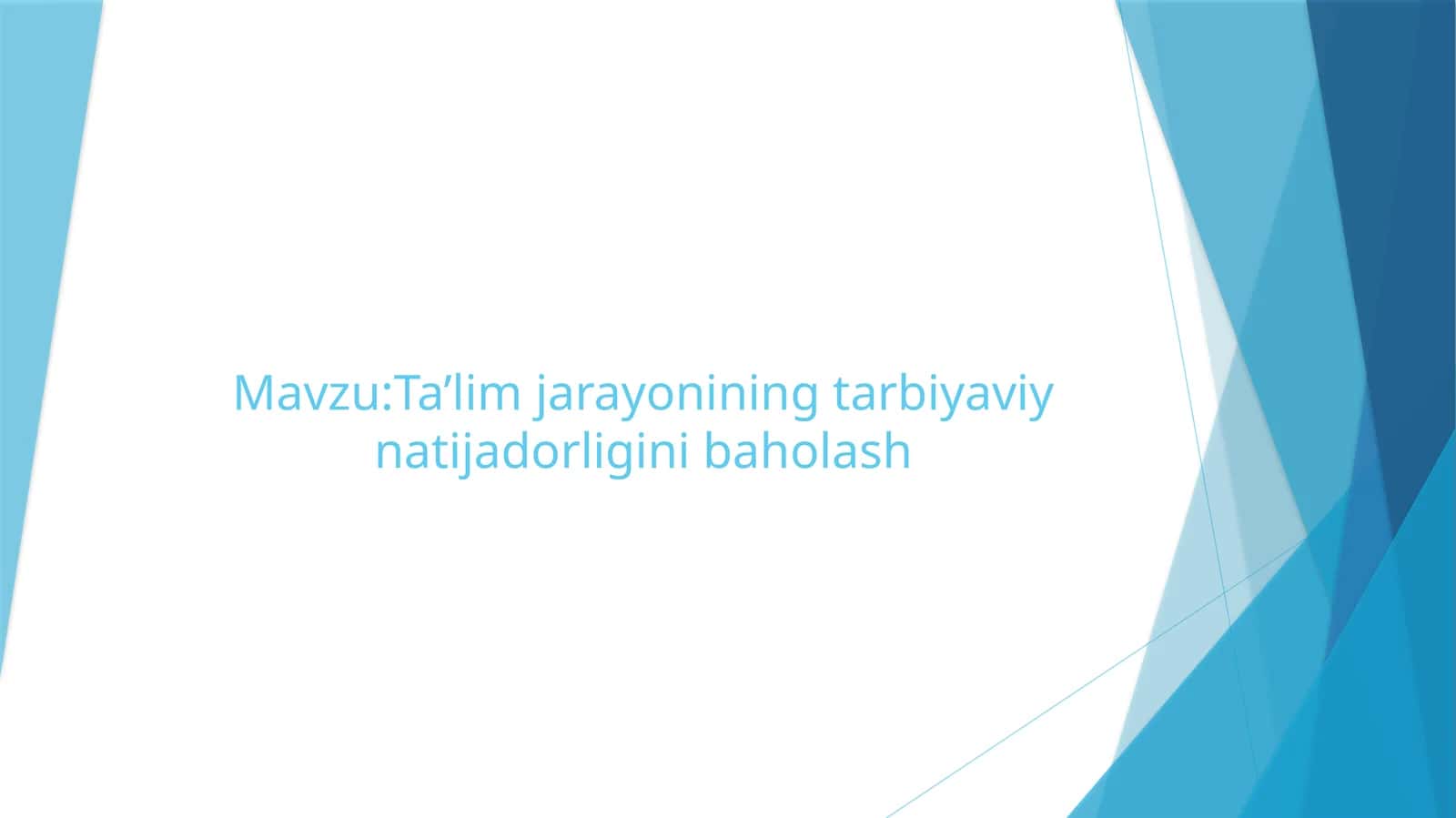 Ta’lim jarayonining tarbiyaviy natijadorligini baholash mavzusida tayyor taqdimot 1