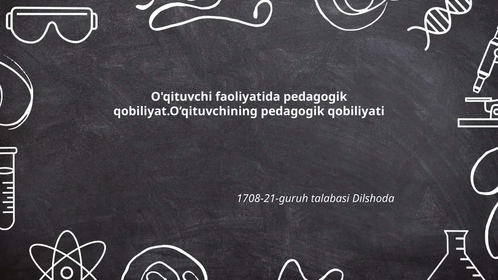 O'qituvchi faoliyatida pedagogik qobiliyat 1