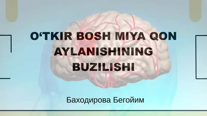 O‘TKIR BOSH MIYA QON AYLANISHINING BUZILISHI 1