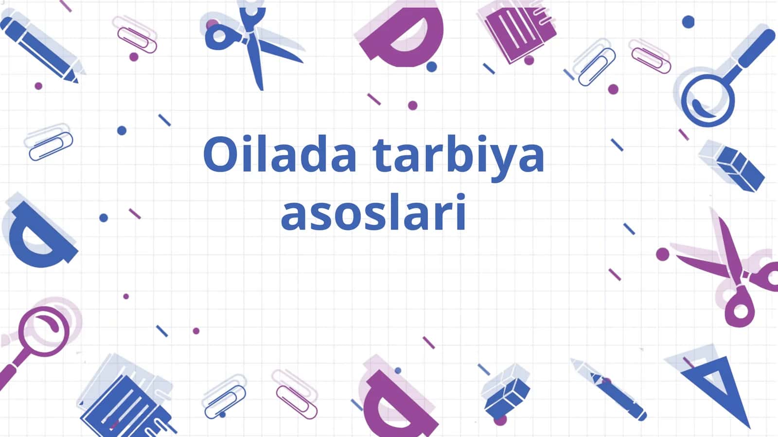 Oilada tarbiya asoslari 1