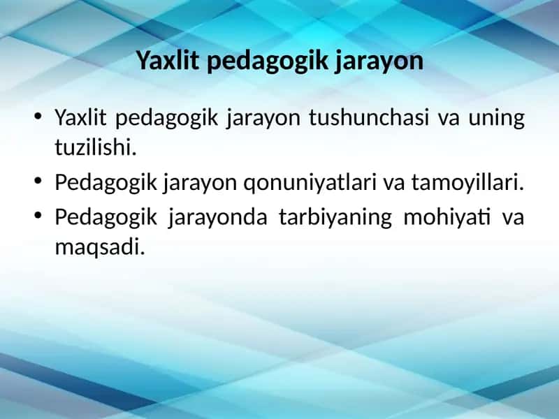 Yaxlit pedagogik jarayon 1