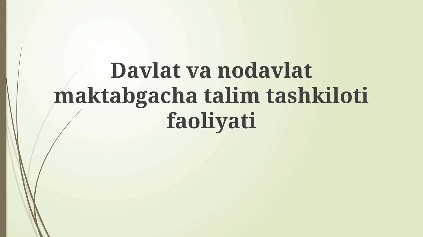 Davlat va nodavlat maktabgacha ta'lim tashkilotlari faoliyati 1