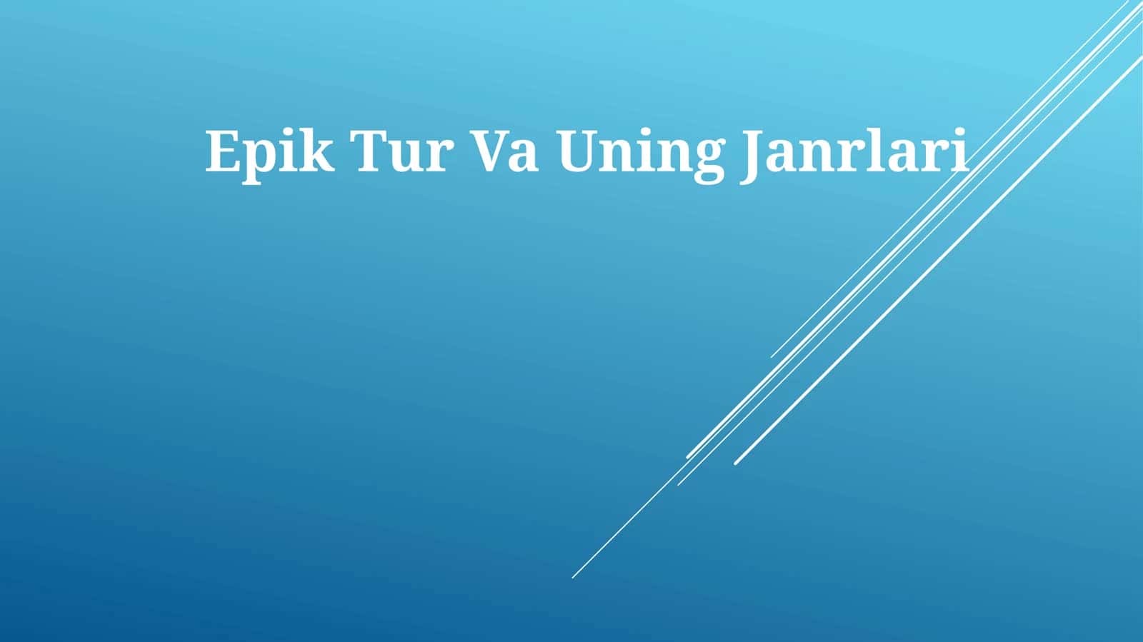 Epik Tur Va Uning Janrlari 1