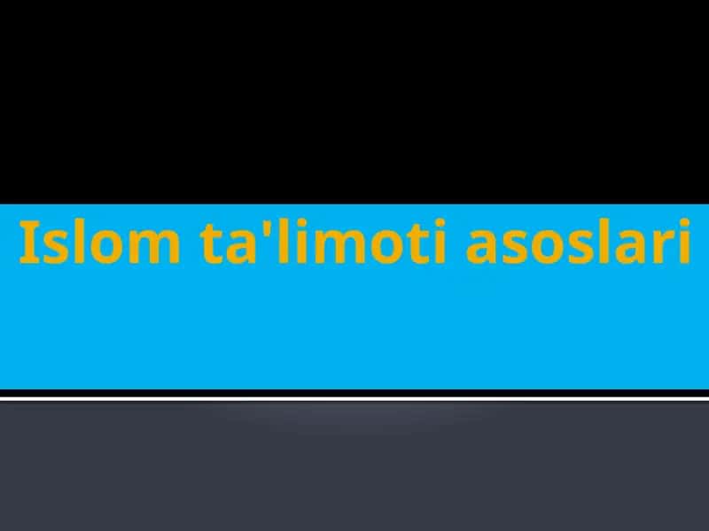 Islomta'limotiasoslari 1