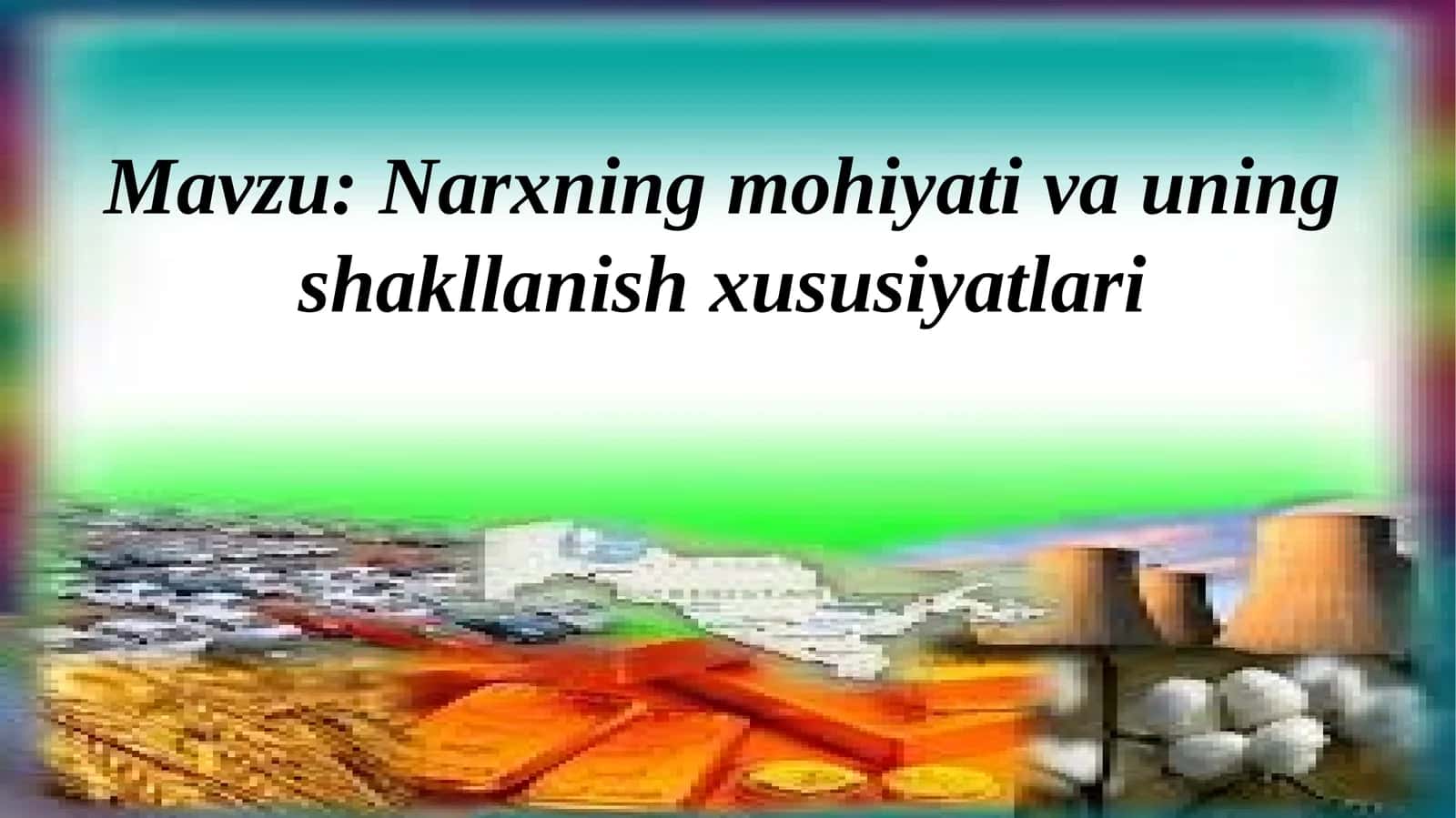 Narxning mohiyati va uning shakllanish xususiyatlari 1