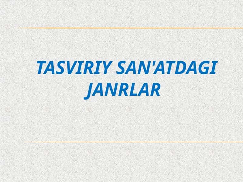 TASVIRIY SAN'ATDAGI JANRLAR 1