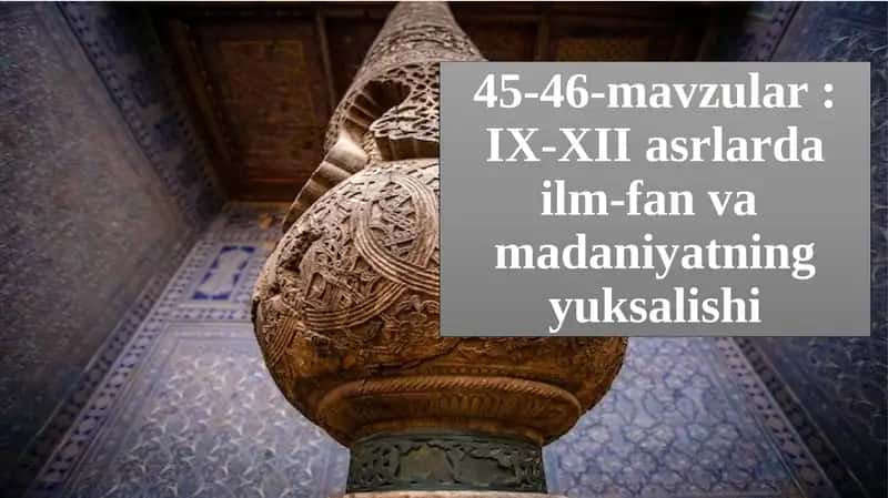 IX-XII asrlarda ilm-fan va madaniyatning yuksalishi 1