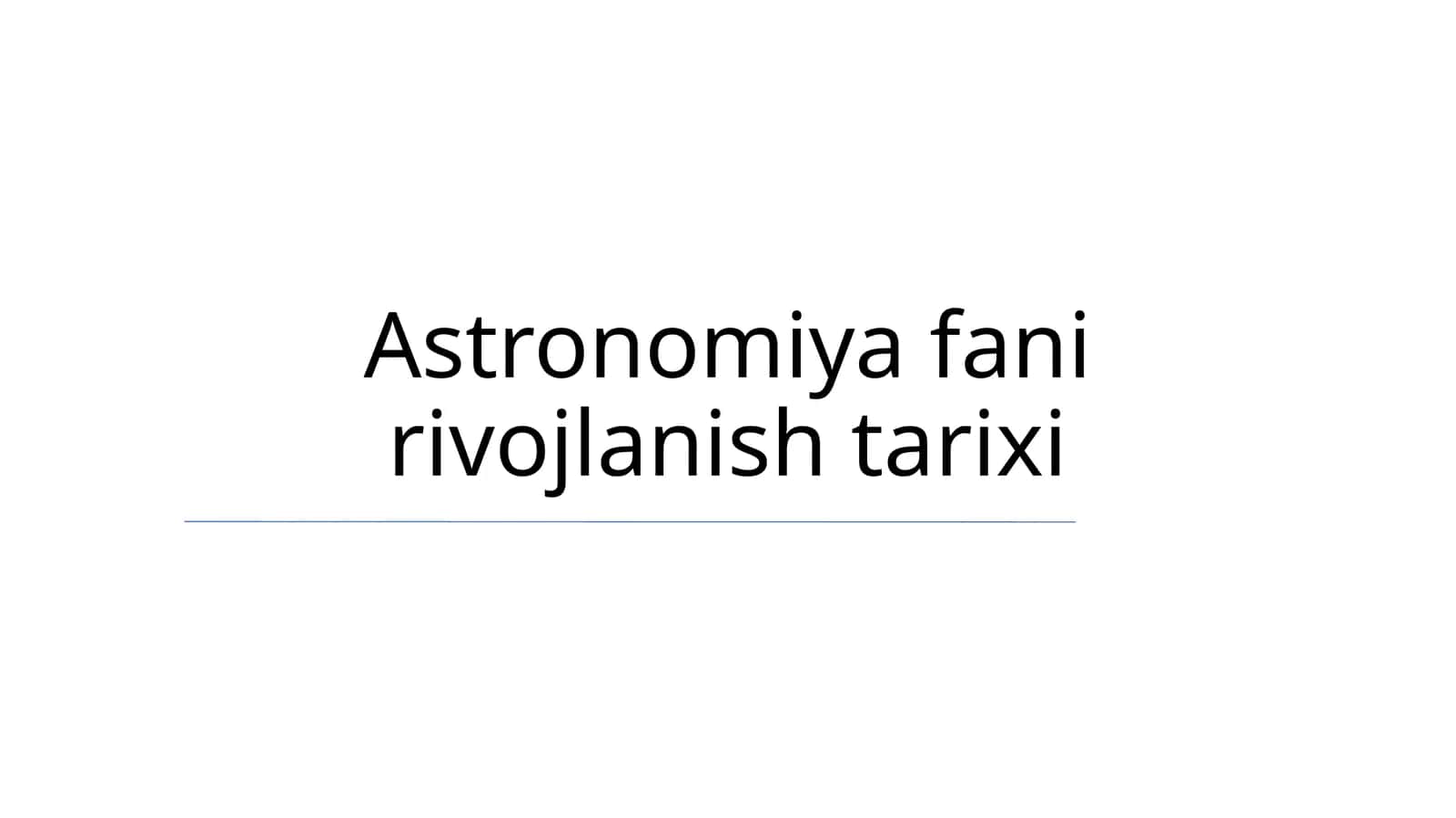 Astronomiya fani rivojlanish tarixi 1