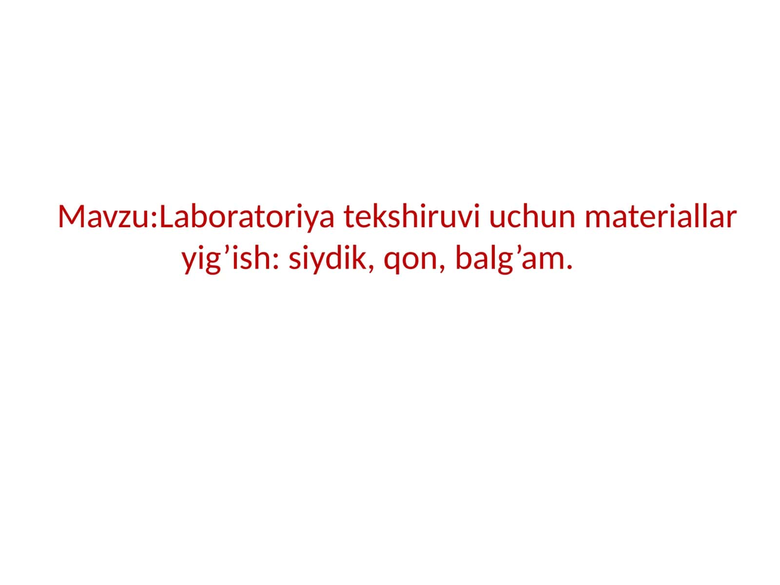 Laboratoriya tekshiruvi uchun materiallar yig’ish: siydik, qon, balg’am. 1