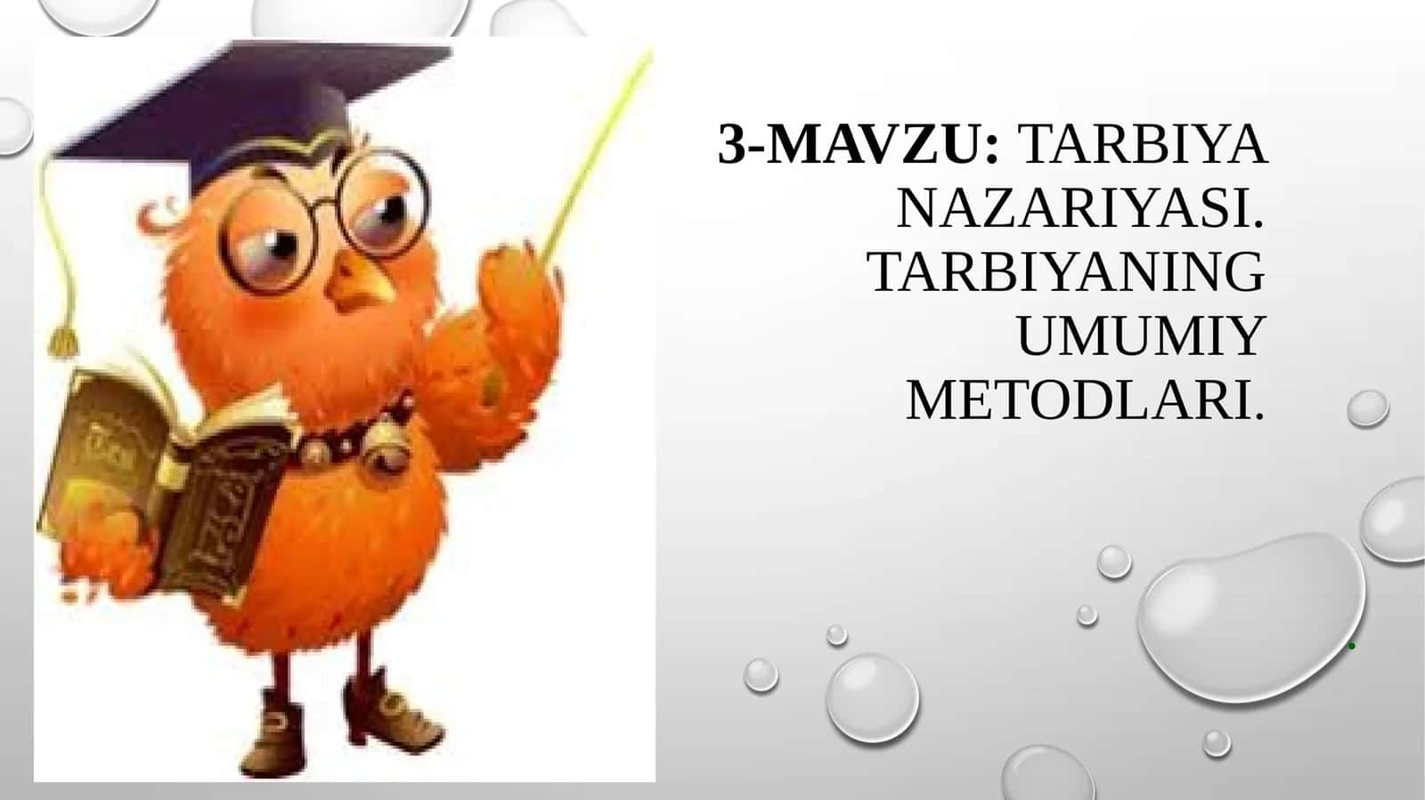 Tarbiya nazariyasi.Tarbiyaning umumiy metodlari 1