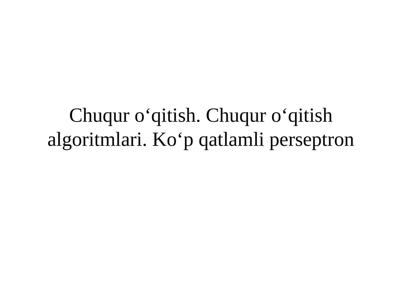 Chuqur o‘qitish algoritmlari. Koʻpqatlamli perseptron 1