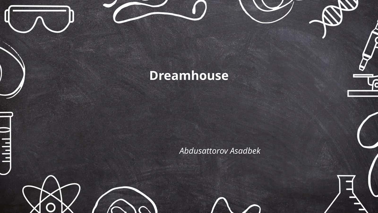 Dreamhouse 1