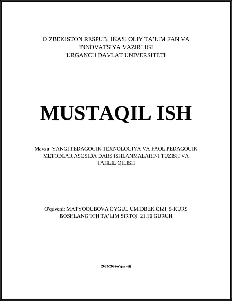 YANGI PEDAGOGIK TEXNOLOGIYA VA FAOL PEDAGOGIK METODLAR ASOSIDA DARS ISHLANMALARINI TUZISH VA TAHLIL QILISH 1