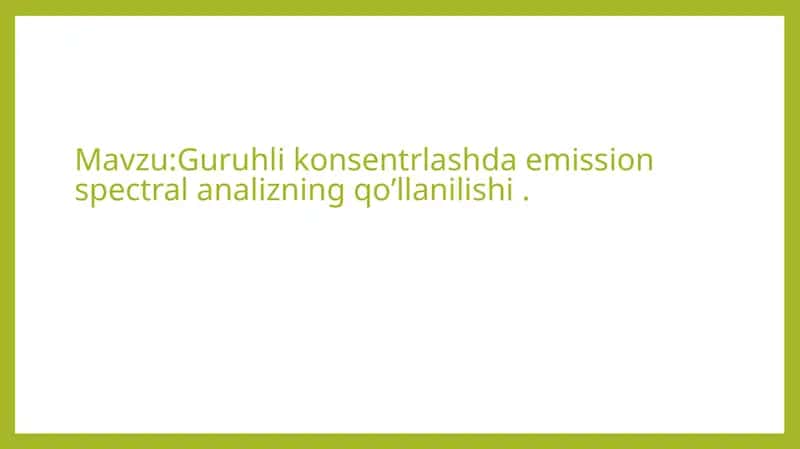 Guruhli konsentrlashda emission spectral analizning qo’llanilishi 1